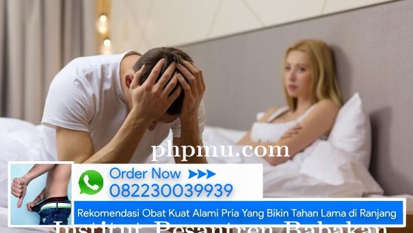 Inilah 10 Rekomendasi Obat Kuat Tahan Lama Pria Yang Aman Tanpa Efek Samping